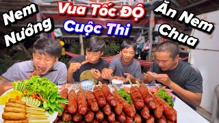 Cuộc Thi Thánh Ăn Tốc Độ ăn nem nướng và nem chua   Ai sẽ là người ăn nhanh nhất