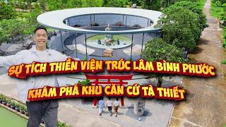 Sự tích Thiền Viện Trúc Lâm Bình Phước, vào rừng khám phá khu căn cứ Tà Thiết, Du lịch Bình Phước