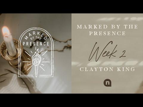 NewSpring at Home | Marked by the Presence | Clayton King  | Week 2