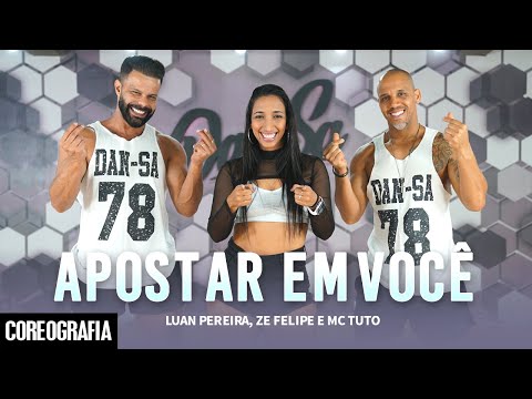 APOSTAR EM VOCÊ - Luan Pereira, Ze Felipe e Mc Tuto - Dan-Sa / Daniel Saboya (Coreografia)