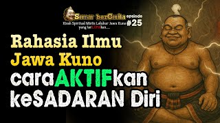 ‼️ RAHASIA ILMU JAWA KUNO ‼️ Cara Aktifkan KESADARAN DIRI ‼️Wejangan SEMAR Jawa yang Terlupakan