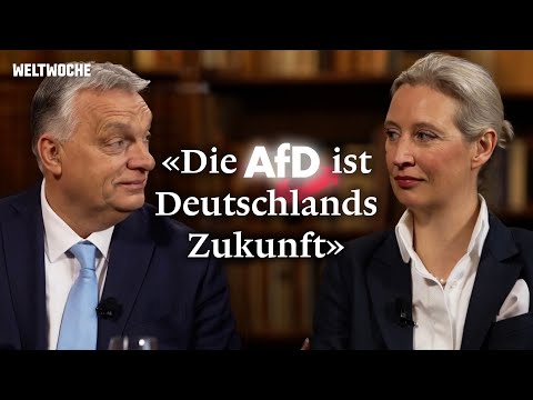 «Die AfD ist Deutschlands Zukunft»: Viktor Orbán und Alice Weidel im grossen Gespräch