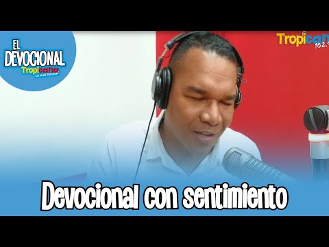 Devocional Tropicana: El sentimiento que da comunicarse con Dios