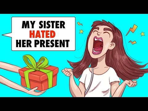 My Spoiled Sister Hated Her Birthday Present Until She Learned The Sad Truth