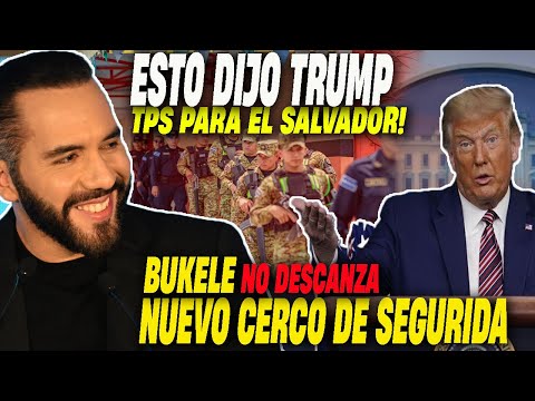 RESPUESTA de TRUMP SOBRE TPS de SALVADOREÑOS 👀POLITICAS de BUKELE se GANAN el RECONOCIMIENTO MUNDIAL