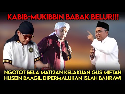 Kabib-Mukibbin Babak Belur❗️Bela Mati2an Hinaan Gus Miftah, Husein Baagil Dipermalukan Islah Bahrawi