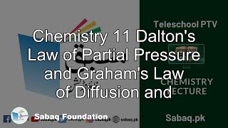 Chemistry 11 Dalton's Law of Partial Pressure and Graham's Law of Diffusion and