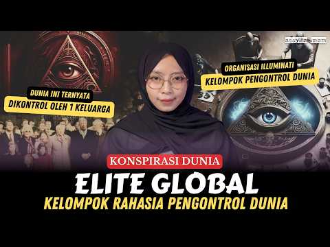 ILLUMINATI, ELITE GLOBAL DAN KELUARGA PENGONTROL DUNIA • KONSPIRASI DUNIA TERBESAR