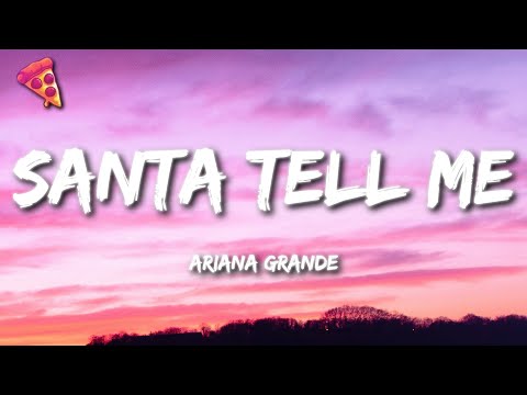 Ariana Grande - Santa Tell Me (Lyrics)