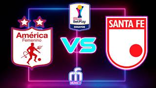 AMERICA DE CALI  VS SANTA FE - Fecha 4 - Cuadrangulares - LIGA FEMENINA 2026