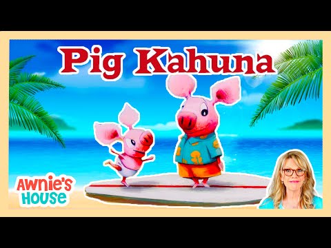 PIG KAHUNA A Beachy Tale of Bravery! Kid's Book Read Aloud with Awnie