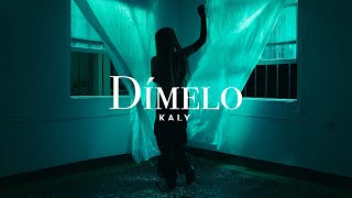 Kaly - Dímelo (Video Oficial)