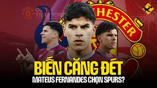 BIẾN CĂNG ĐÉT!!! MATEUS FERNANDES ĐỒNG Ý GIA NHẬP SPURS: MAN UTD SẼ LÀM GÌ ĐÂY?