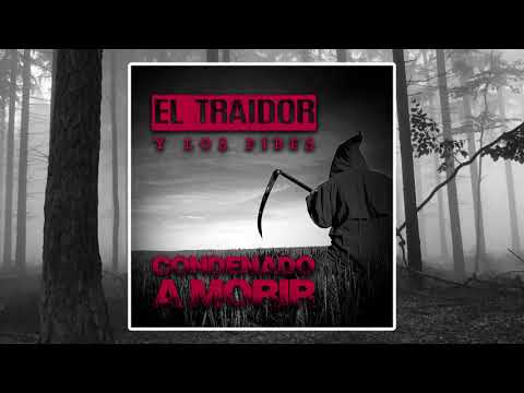 El Traidor y Los Pibes - Condenado a Morir