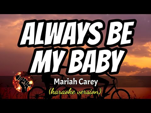 ALWAYS BE MY BABY – MARIAH CAREY (karaoke version)