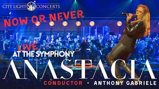 ANASTACIA  – LIVE AT THE SYMPHONY  conducted by ANTHONY GABRIELE.  (NOW OR NEVER)