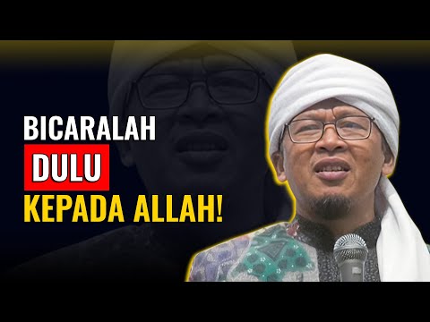 BICARALAH DULU KEPADA ALLAH | KH. ABDULLAH GYMNASTIAR