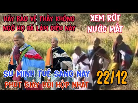 Sư minh tuệ mới nhất sáng 22/12 bất ngờ biết được danh tính người theo dõi thầy 2 ngày nay