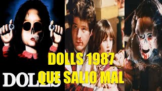 DOLLS LA PELÍCULA 1987 QUE SALIO MAL RESEÑA RESUMEN EXPLICACIÓN HISTORIA CURIOSIDADES