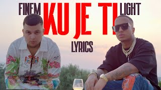 FINEM X LIGHT - KU JE TI [LYRICS VIDEO]