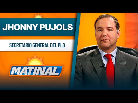 Jhonny Pujols, Secretario general del PLD | Matinal