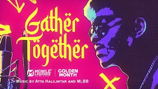 Gather Together - Atta  Music x Mobile Legend Bang Bang (Official Lirik Video) - Atta Music