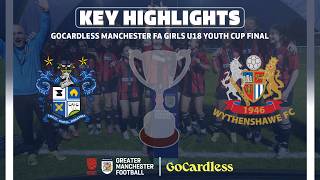 KEY HIGHLIGHTS | The GoCardless Girls U18 Youth Cup Final - Bury FC v Wythenshawe FC