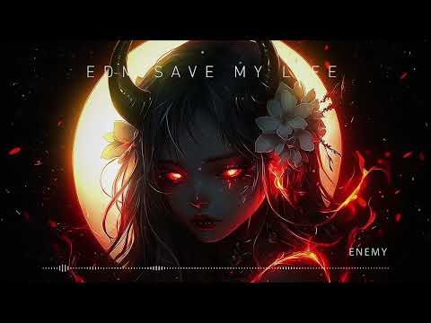 Enemy (Remake) ♪ EDM Remix of All-time Best Songs