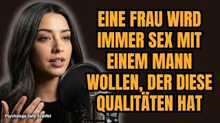 Eine Frau wird sich immer einen Mann wünschen, der diese Qualitäten besitzt.
