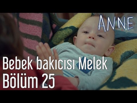 Anne 25. Bölüm - Bebek Bakıcısı Melek