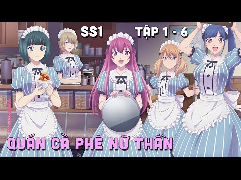 " Quán Cà Phê Nữ Thần " SS1 |  Tập 1 - 6 | Teny Thích Romcom