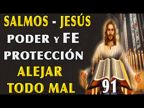 ESCUCHA ESTA ORACIÓN CON LOS SALMOS Y JESÚS POR PODER, FE Y PROTECCIÓN PARA ALEJAR TODO MAL