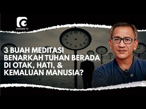 BENARKAH TUHAN ADA DI OTAK, HATI, & KEMALUAN?