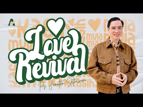 Love Revival - Ps. Jonatan Setiawan
