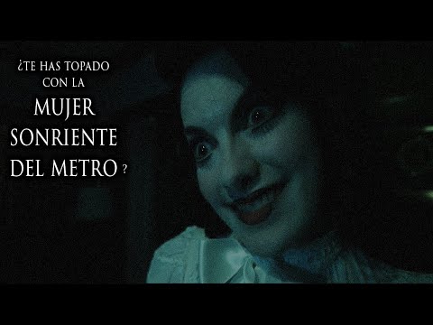 LA LEYENDA DE LA MUJER SONRIENTE DEL METRO