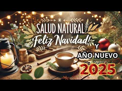 ¡La Mejor Forma de Iniciar el Año NUEVO 2025 con SALUD y FELICIDAD!