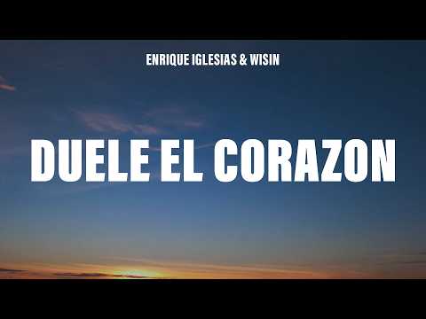 Enrique Iglesias - DUELE EL CORAZON (Letra/Lyrics) ft. Wisin