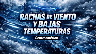 🚨 ALERTA🚨🌬️ RACHAS DE VIENTO Y BAJAS TEMPERATURAS EN CENTROAMÉRICA⚠️🥶#pronosticodeltiempo #tormenta
