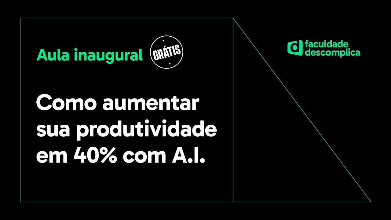 Capa do da transmissão ao vivo "Como aumentar sua produtividade em 40% com IA | AULA INAUGURAL 2024.1 Descomplica"