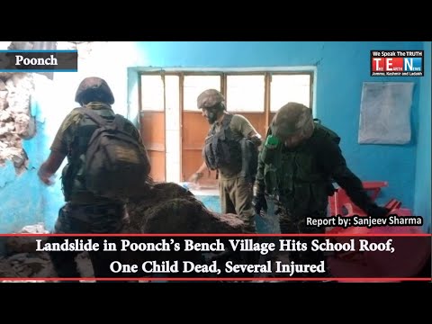 Landslide in Poonch’s Bench Village Hits School Roof, One Child Dead, Several Injured