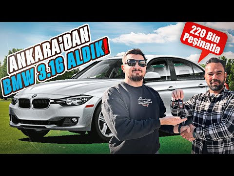 ANKARADAN 220.000 TL BMW 3.16İ ALDIK !