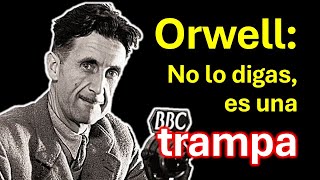 Orwell lo advirtió - La Trampa del Lenguaje