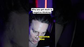 Why you get stuck in negative thinking