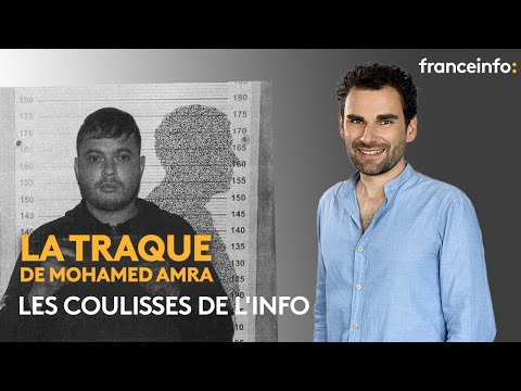 les coulisses de l'info, le focus: la traque de Mohamed Amra, le nouveau podcast de franceinfo