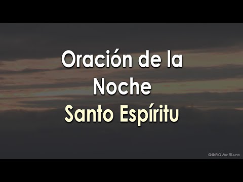 Oración al finalizar el Día - Ven Espíritu Santo