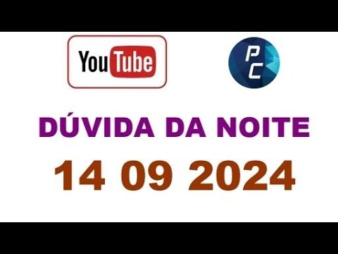 DÚVIDA DA NOITE   (14 09 2024)