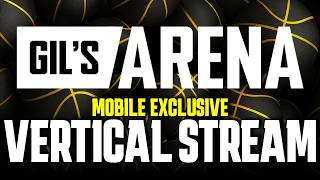 Gil's Arena - Mobile Exclusive Vertical Stream