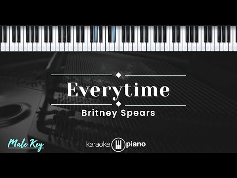 Everytime – Britney Spears (KARAOKE PIANO – MALE KEY)