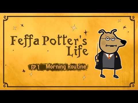FEFFA POTTER'S LIFE - MORNING ROUTINE - Ep. 1