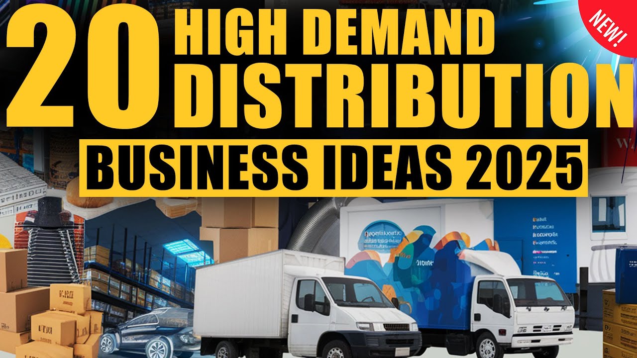 20 High-Demand Distribution Business Ideas to Start Business in 2025